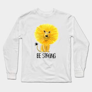 Be Strong Long Sleeve T-Shirt